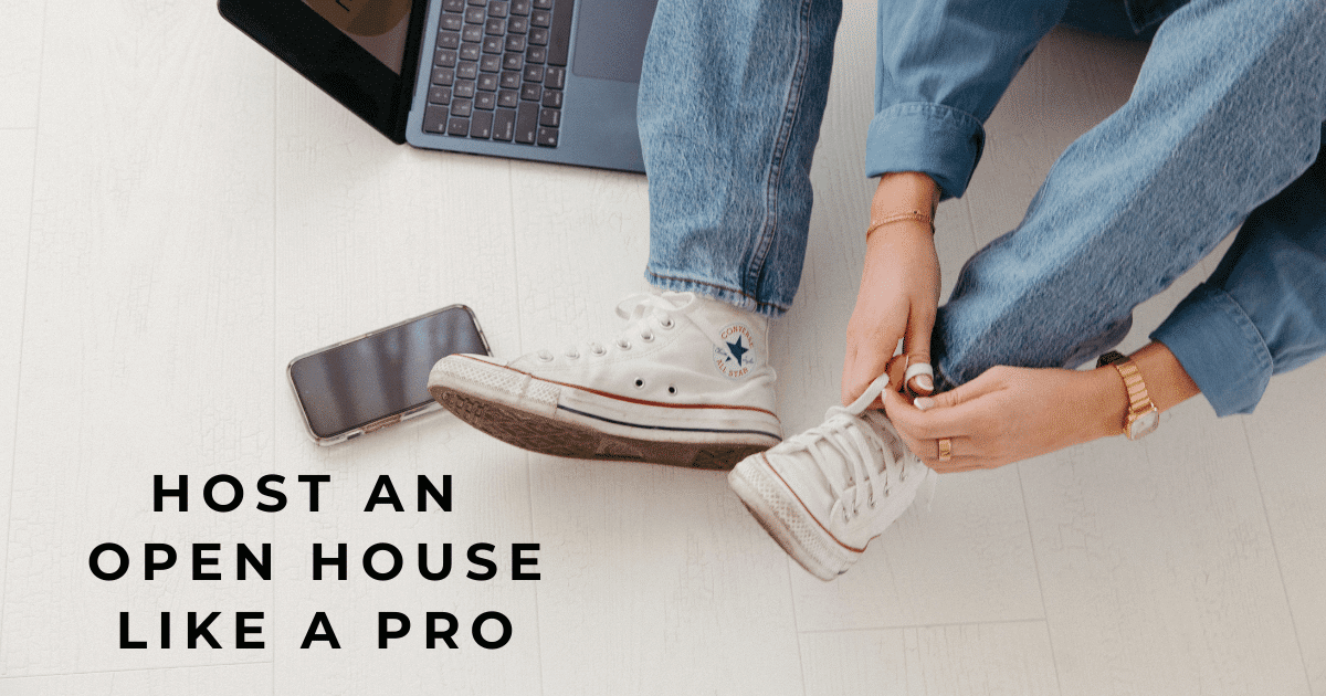 How to Host an Open House: Mastering the Art Like a Pro