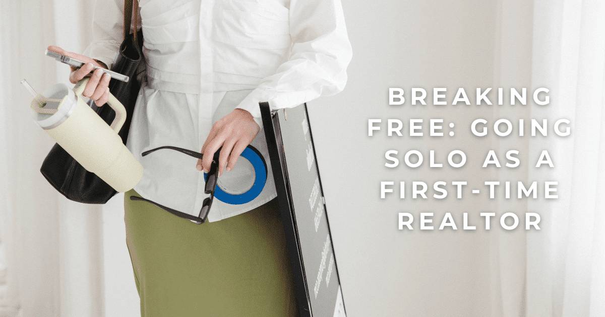 Breaking Free: How First-Time Realtors Can Confidently Leave Their Real Estate Team and Go Solo